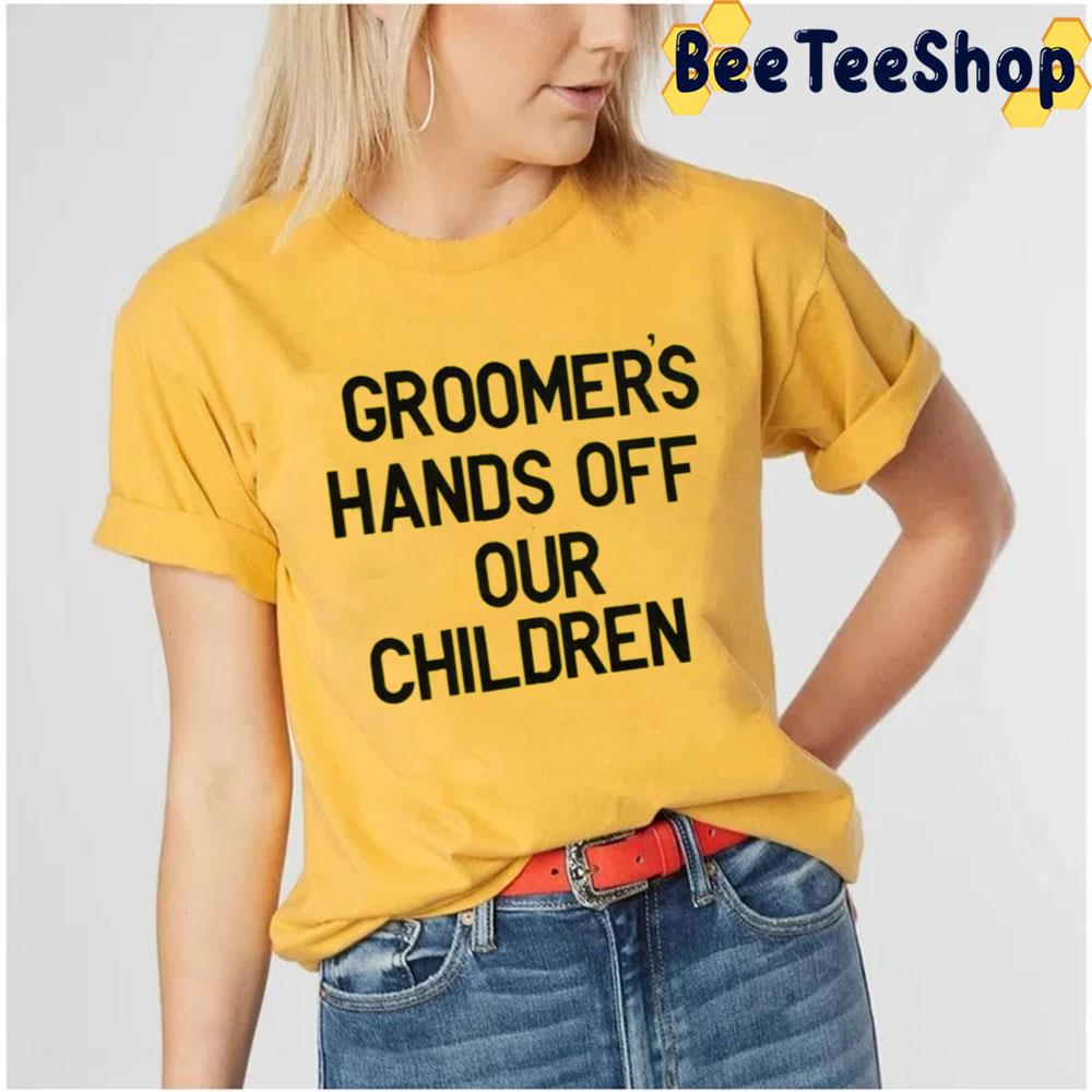 Groomer's Hands Off Our Children Unisex T-Shirt Groomer's Hands Off Our Children Unisex T-Shirt