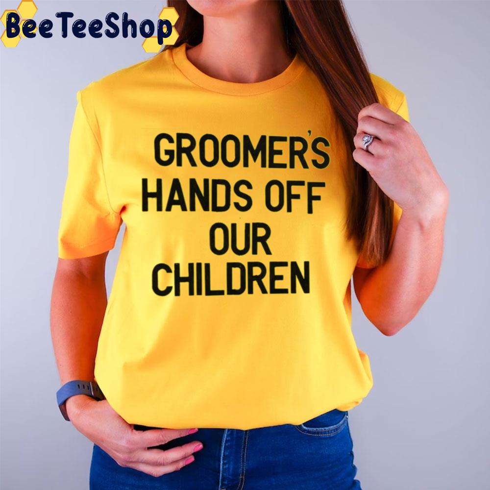 Groomer's Hands Off Our Children Unisex T-Shirt Groomer's Hands Off Our Children Unisex T-Shirt