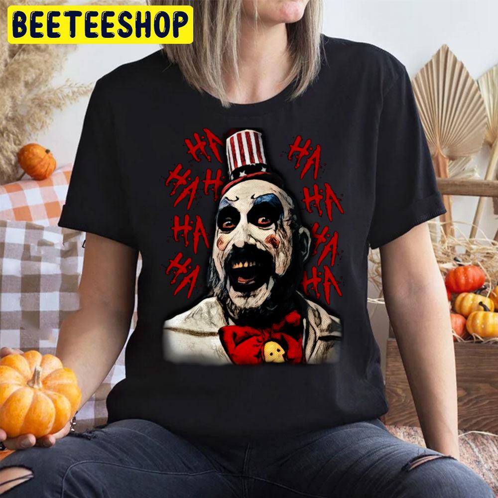 Ha Ha Captain Spaulding House Of 1000 Corpses Halloween Movie Trending Unisex T-Shirt Ha Ha Captain Spaulding House Of 1000 Corpses Halloween Movie Trending Unisex T-Shirt