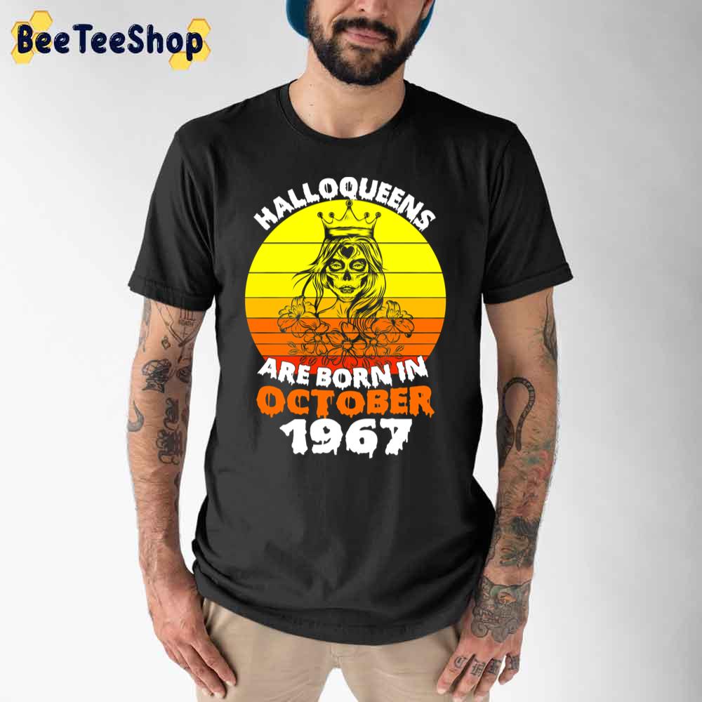 Halloqueens Are Born In October 1967 Unisex T-Shirt Halloqueens Are Born In October 1967 Unisex T-Shirt