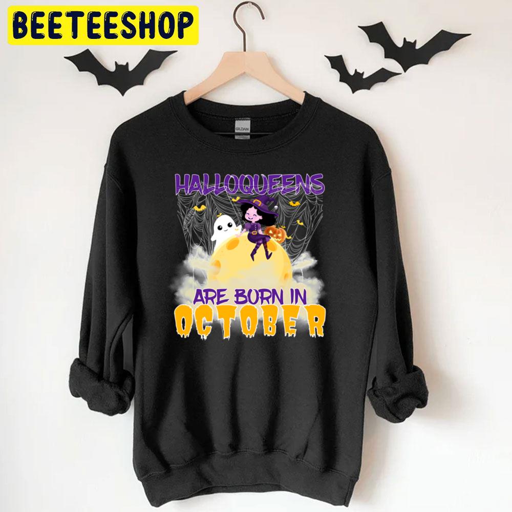 Halloqueens Are Born In Octoberwitch And Boo Halloween Trending Unisex T-Shirt Halloqueens Are Born In Octoberwitch And Boo Halloween Trending Unisex T-Shirt