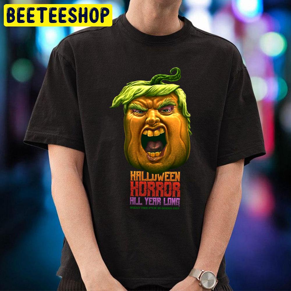 Halloween Horror All Year Long What The Fuck Is Going On Trumpkin Trending Unisex T-Shirt Halloween Horror All Year Long What The Fuck Is Going On Trumpkin Trending Unisex T-Shirt
