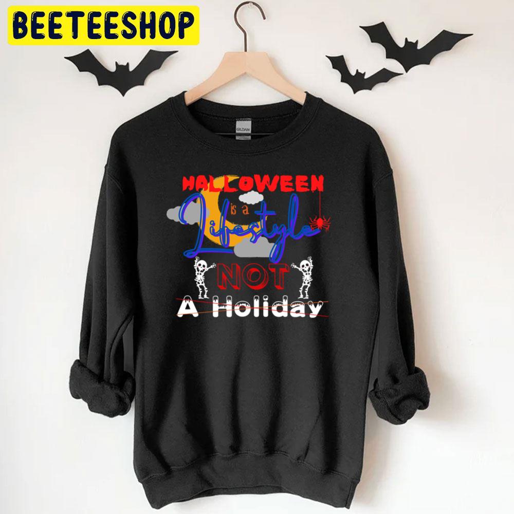 Halloween Is A Lifestyle Not A Holiday Trending Unisex T-Shirt Halloween Is A Lifestyle Not A Holiday Trending Unisex T-Shirt