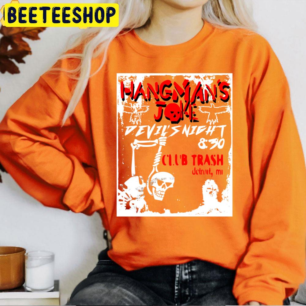 Hang Man's Joke Devil's Night Halloween Movie Unisex T-Shirt Hang Man's Joke Devil's Night Halloween Movie Unisex T-Shirt