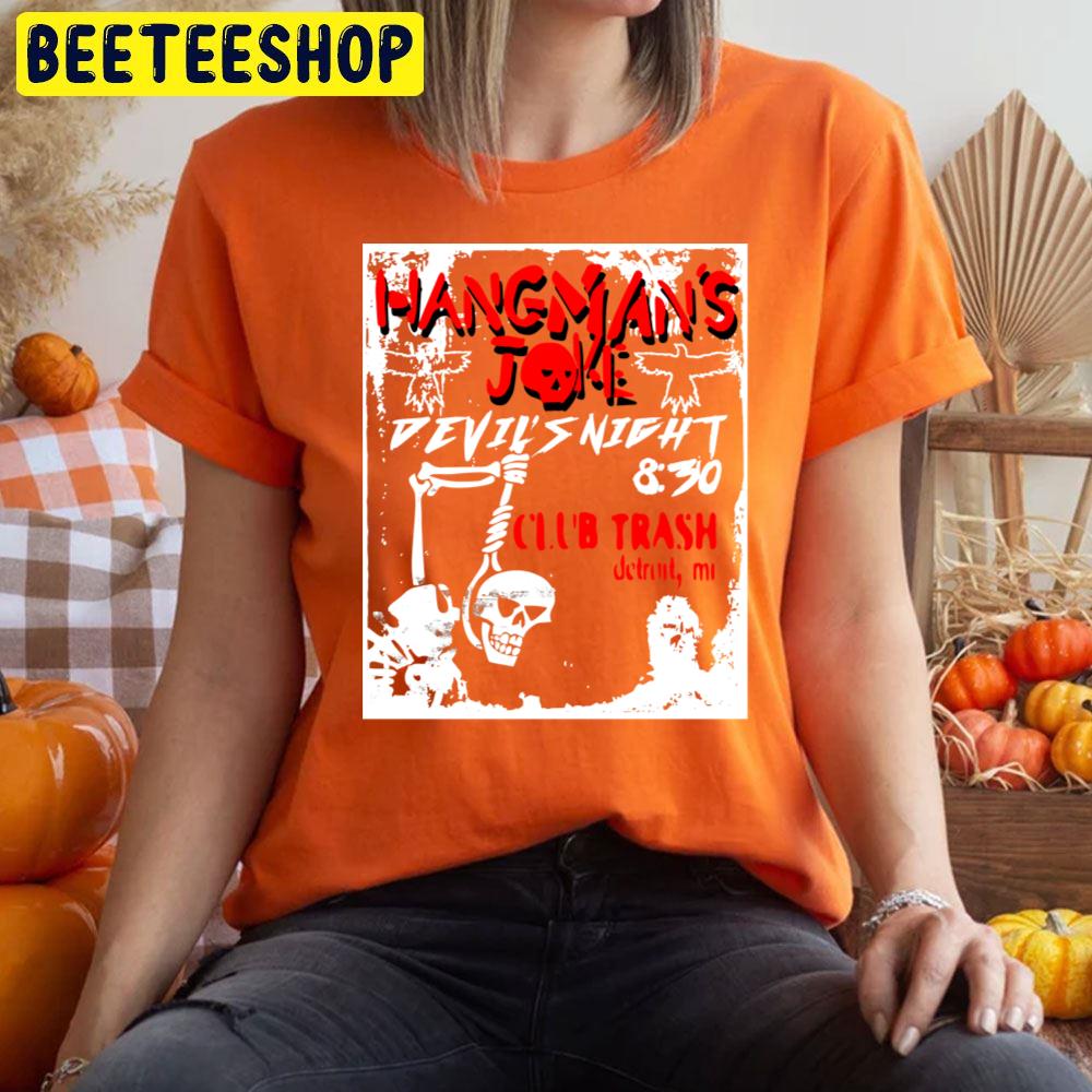 Hang Man's Joke Devil's Night Halloween Movie Unisex T-Shirt Hang Man's Joke Devil's Night Halloween Movie Unisex T-Shirt