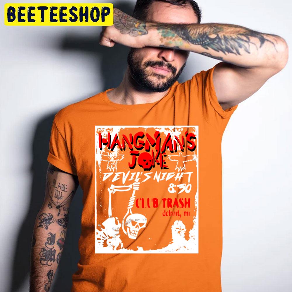 Hang Man's Joke Devil's Night Halloween Movie Unisex T-Shirt Hang Man's Joke Devil's Night Halloween Movie Unisex T-Shirt