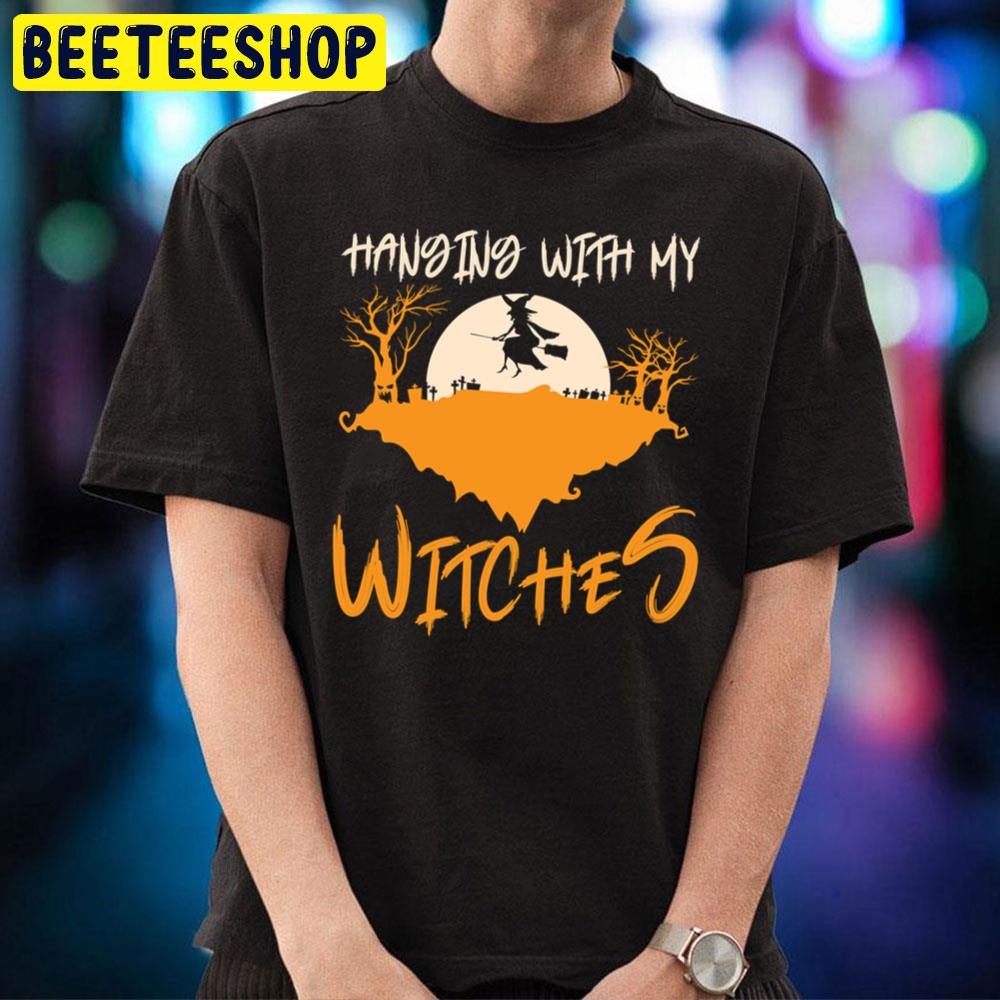 Hanging With My Witches Halloween Unisex T-Shirt Hanging With My Witches Halloween Unisex T-Shirt