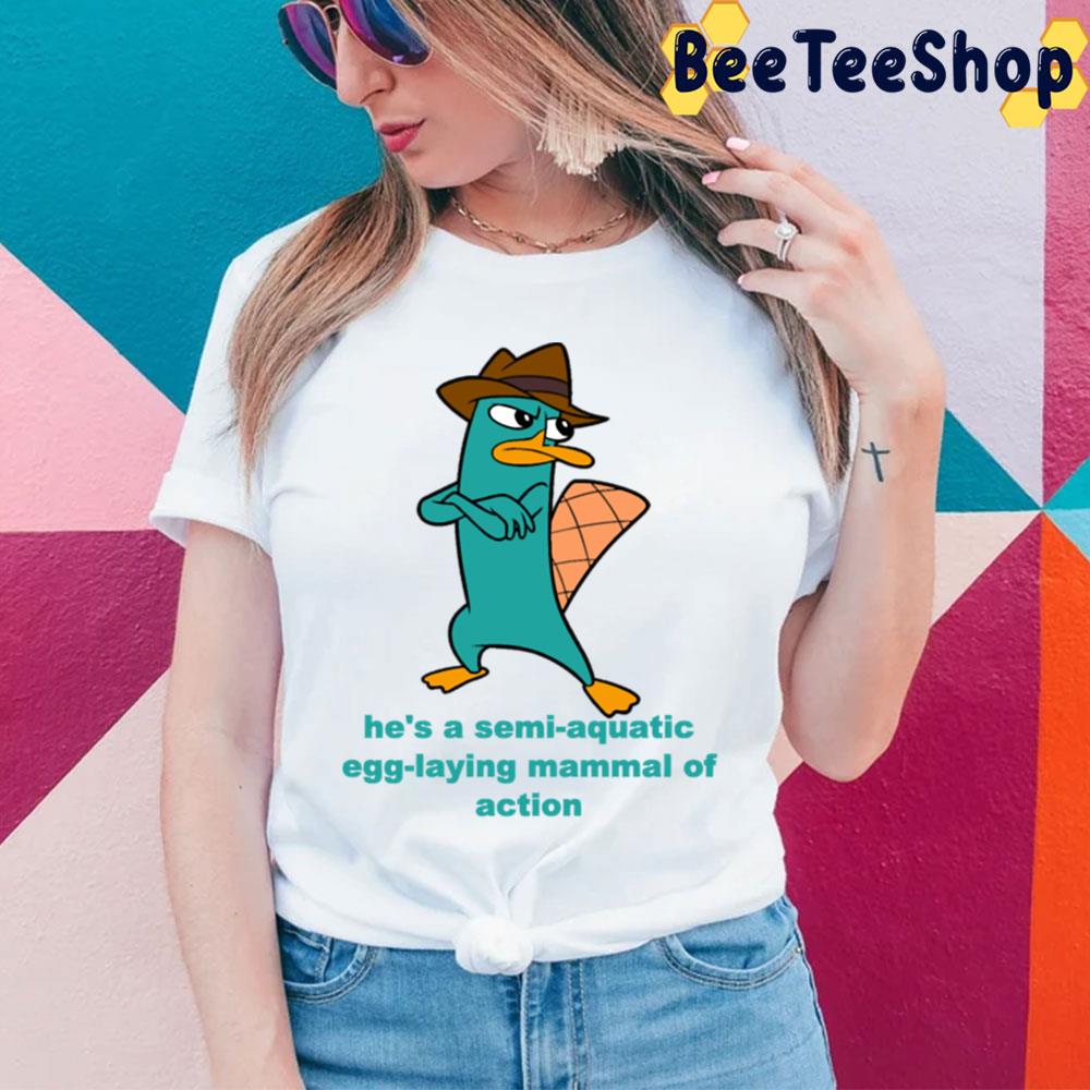 He's A Semi-Aquatic Egg-Laying Mammal Of Action Phineas And Ferb Trending Unisex T-Shirt He's A Semi-Aquatic Egg-Laying Mammal Of Action Phineas And Ferb Trending Unisex T-Shirt