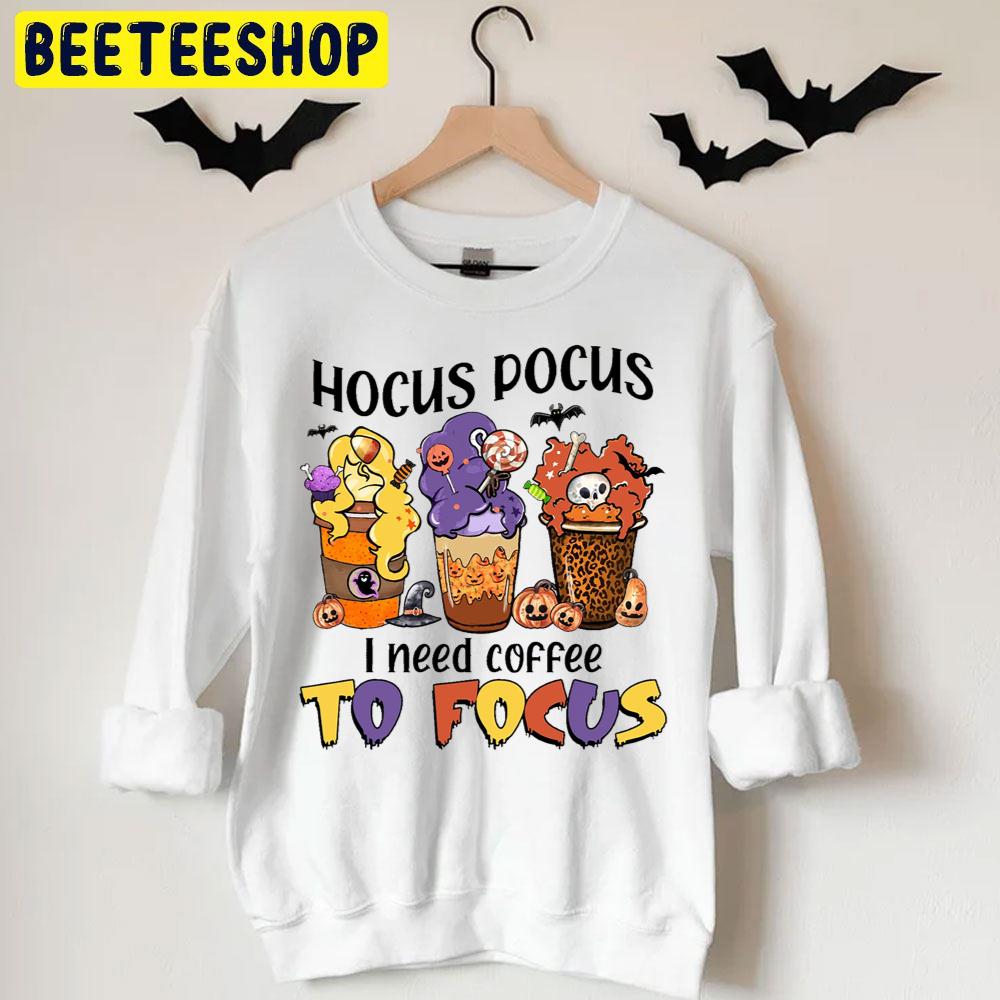 Hocus Pocus I Need Coffee To Focus Fall Season Halloween Trending Unisex T-Shirt Hocus Pocus I Need Coffee To Focus Fall Season Halloween Trending Unisex T-Shirt