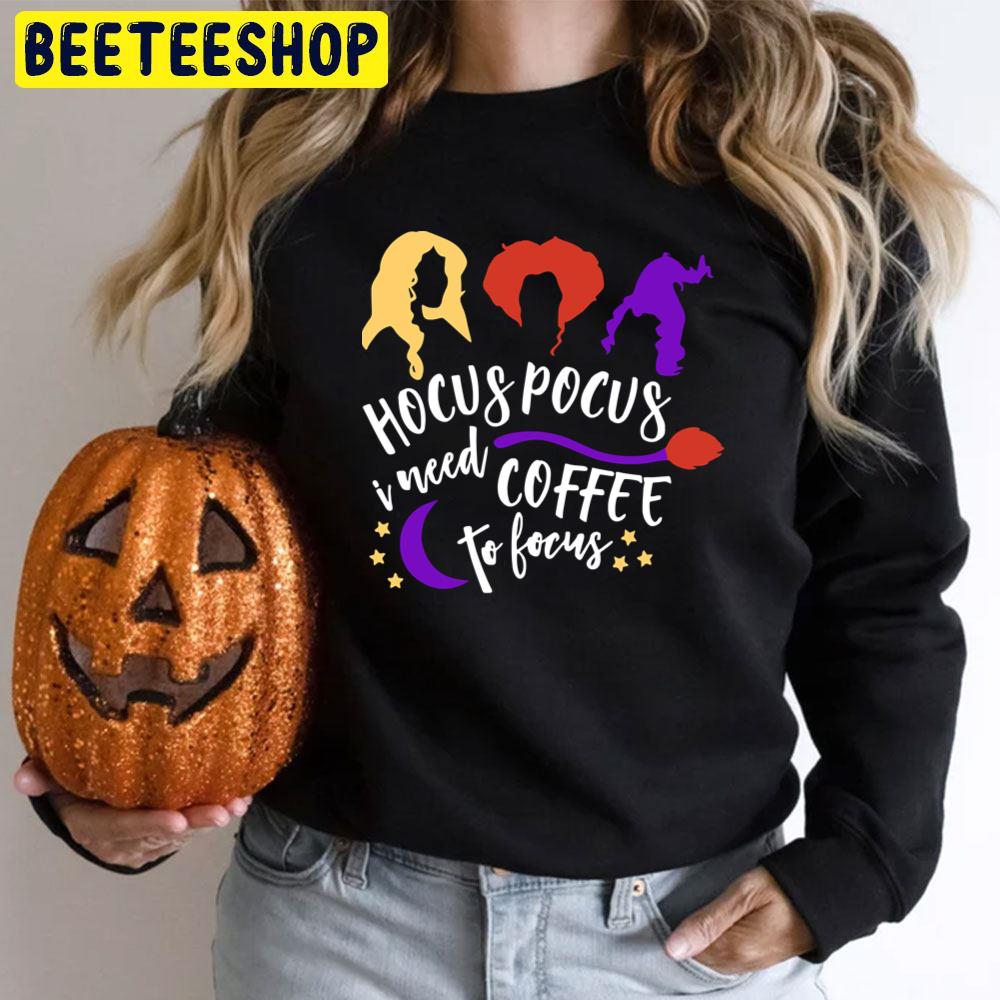 Hocus Pocus I Need Coffee To Focus For Halloween Trending Unisex T-Shirt Hocus Pocus I Need Coffee To Focus For Halloween Trending Unisex T-Shirt