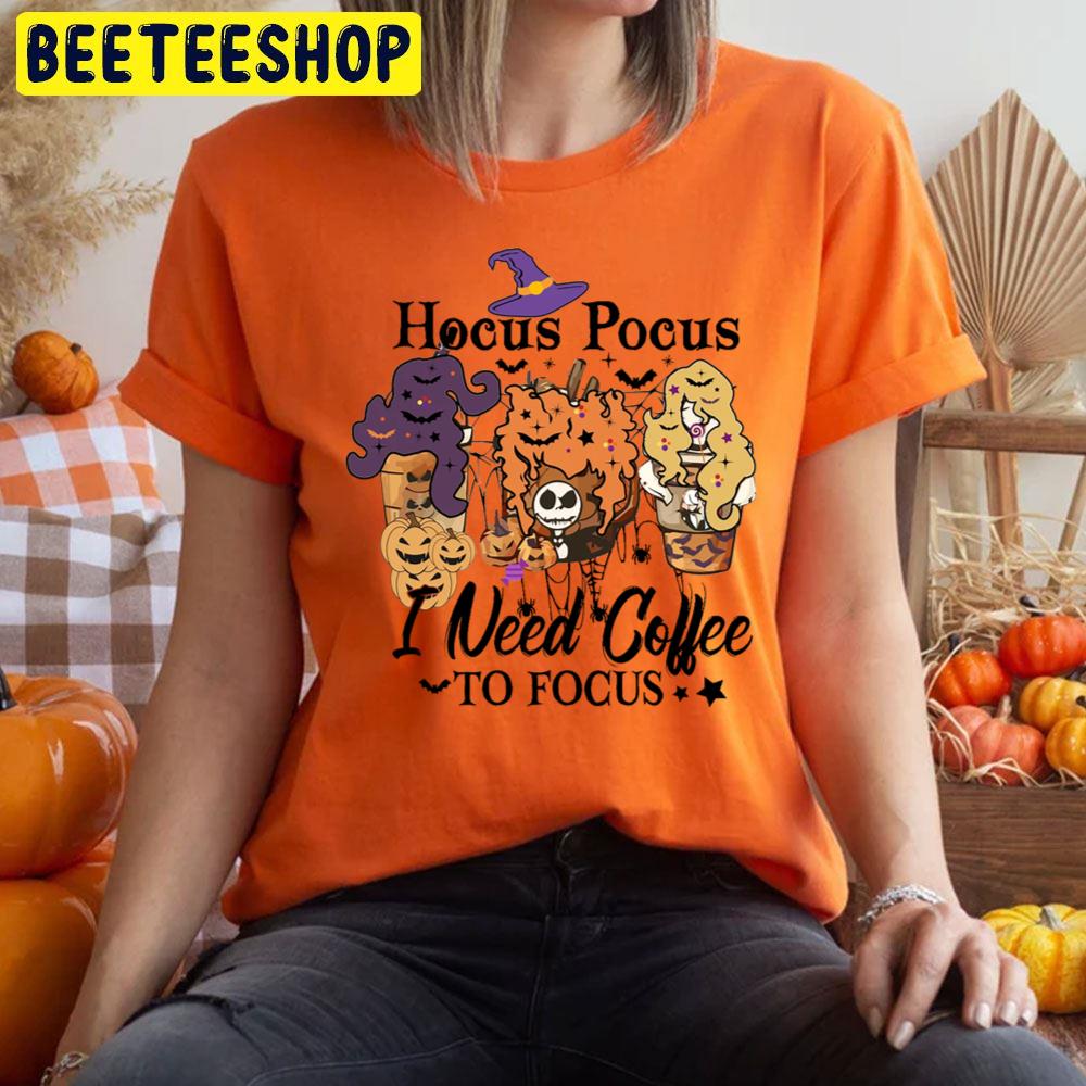 Hocus Pocus I Need Coffee To Focus Halloween Trending Unisex T-Shirt Hocus Pocus I Need Coffee To Focus Halloween Trending Unisex T-Shirt