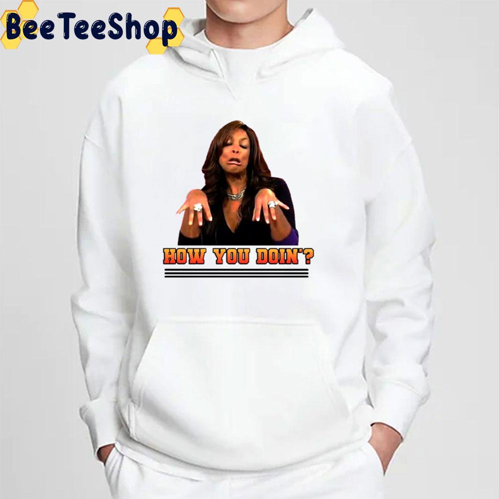 How You Doin Wendy Williams Trending Unisex T-Shirt How You Doin Wendy Williams Trending Unisex T-Shirt