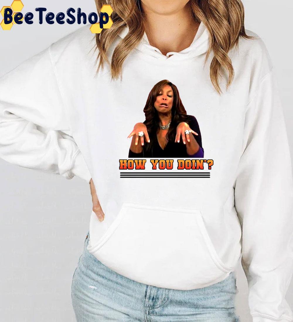 How You Doin Wendy Williams Trending Unisex T-Shirt How You Doin Wendy Williams Trending Unisex T-Shirt
