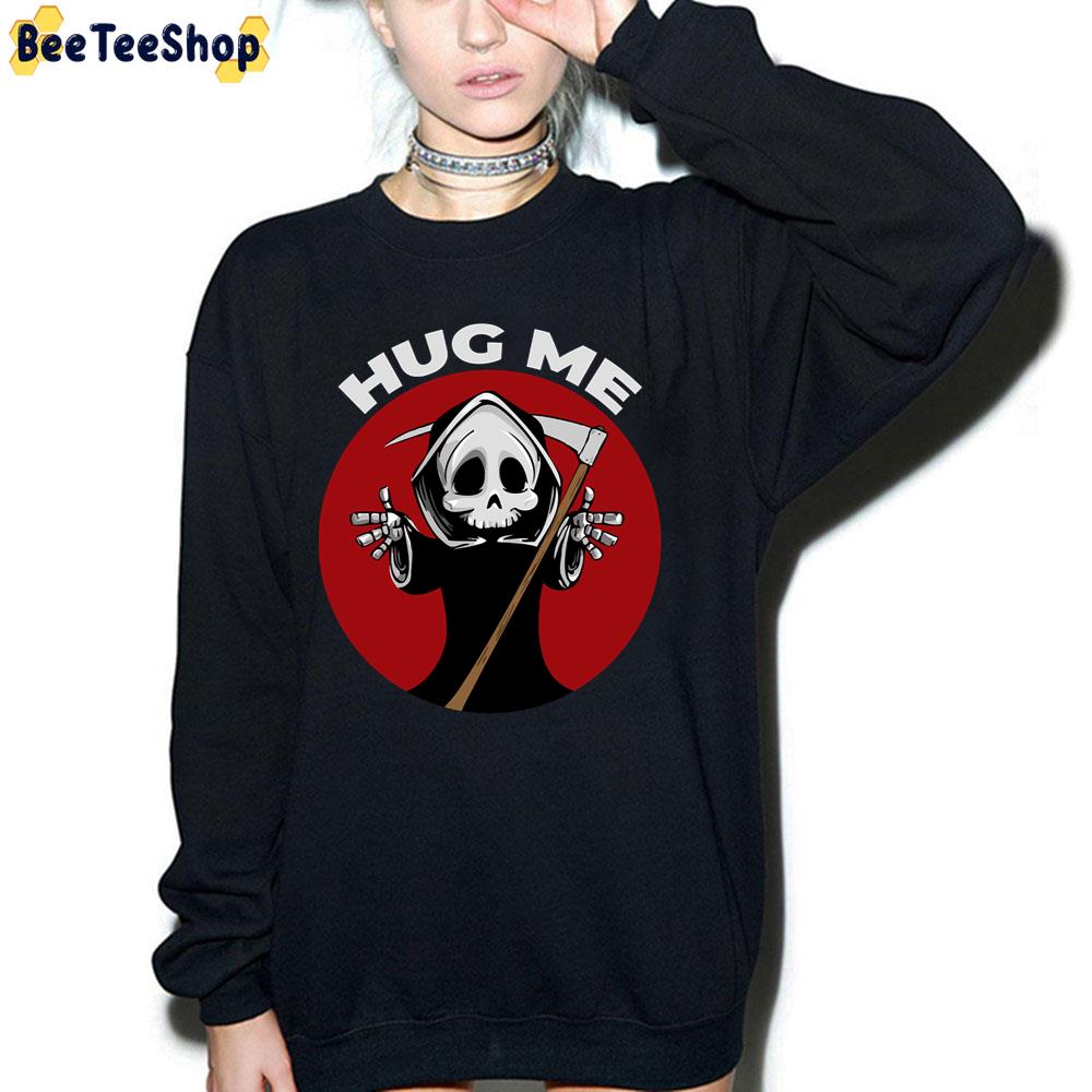 Hug Me Grim Halloween Trending Unisex T-Shirt Hug Me Grim Halloween Trending Unisex T-Shirt