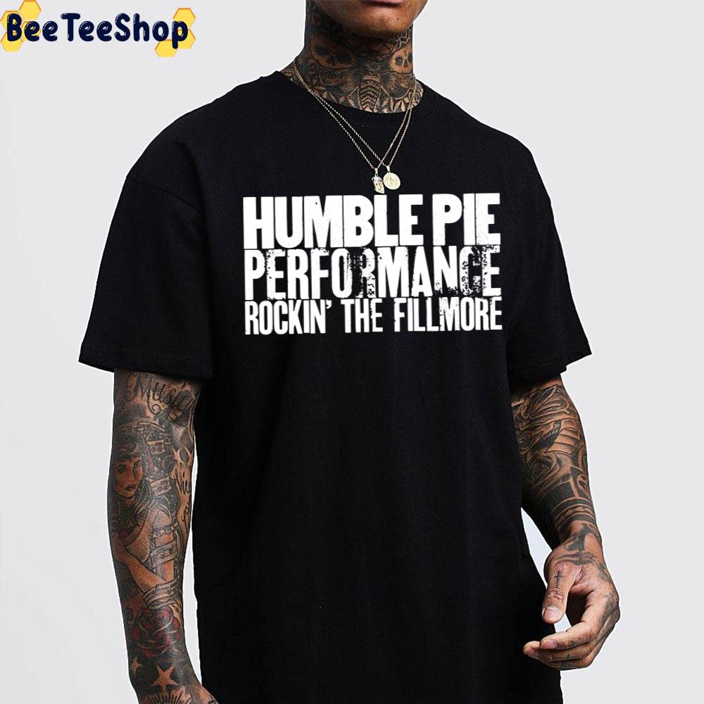 Humble Pie Performance Rockin' The Fillmore White Vintage Art Trending Unisex T-Shirt Humble Pie Performance Rockin' The Fillmore White Vintage Art Trending Unisex T-Shirt