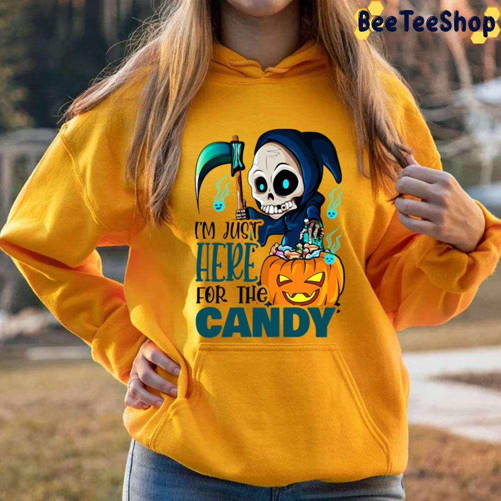 I Am Just Here For The Candy Cute And Creepy Grim Halloween Trending Unisex T-Shirt I Am Just Here For The Candy Cute And Creepy Grim Halloween Trending Unisex T-Shirt