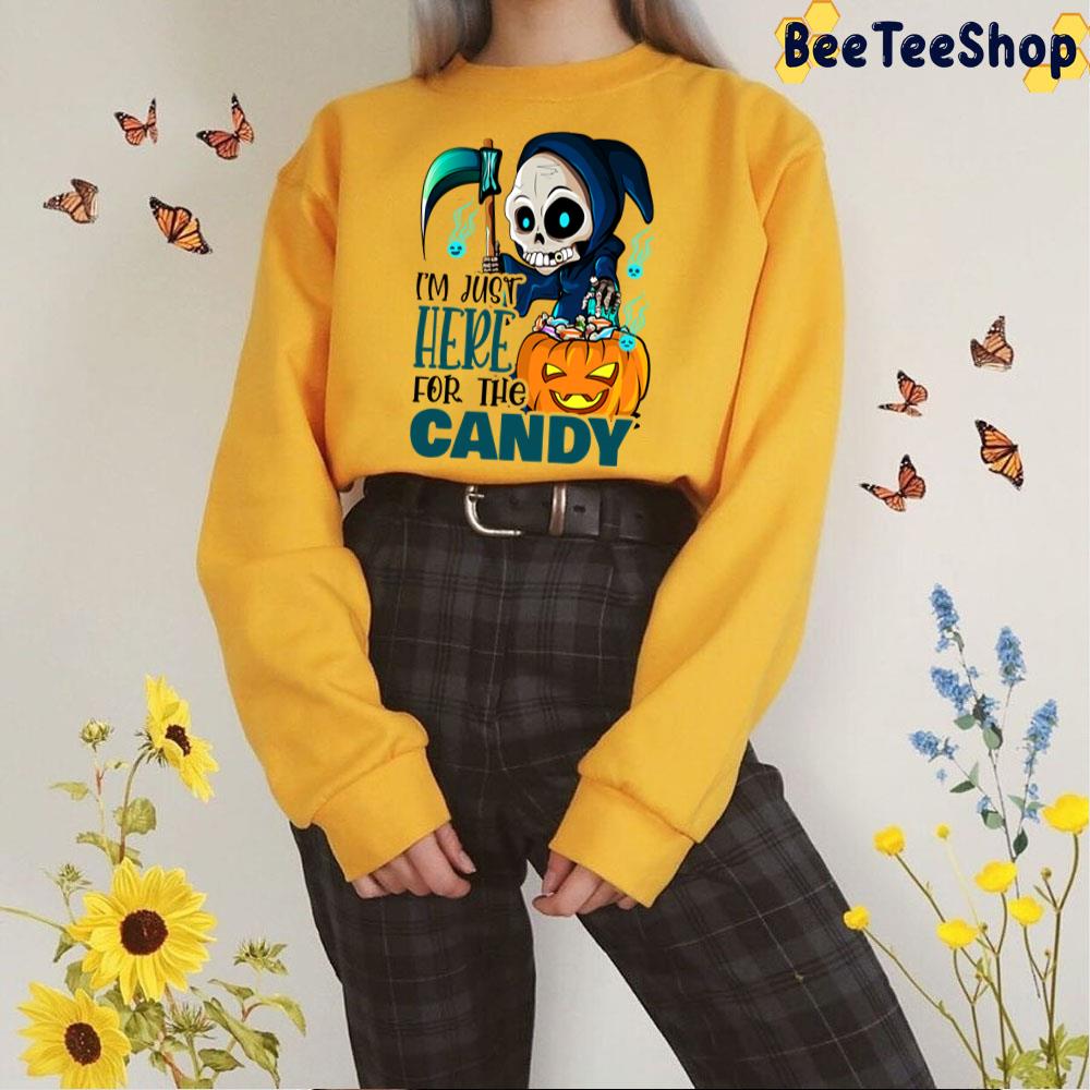 I Am Just Here For The Candy Cute And Creepy Grim Halloween Trending Unisex T-Shirt I Am Just Here For The Candy Cute And Creepy Grim Halloween Trending Unisex T-Shirt