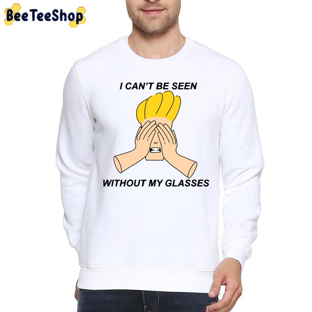 I Can’t Be Seen Without My Glasses Johnny Bravo Trending Unisex T-Shirt I Can’t Be Seen Without My Glasses Johnny Bravo Trending Unisex T-Shirt