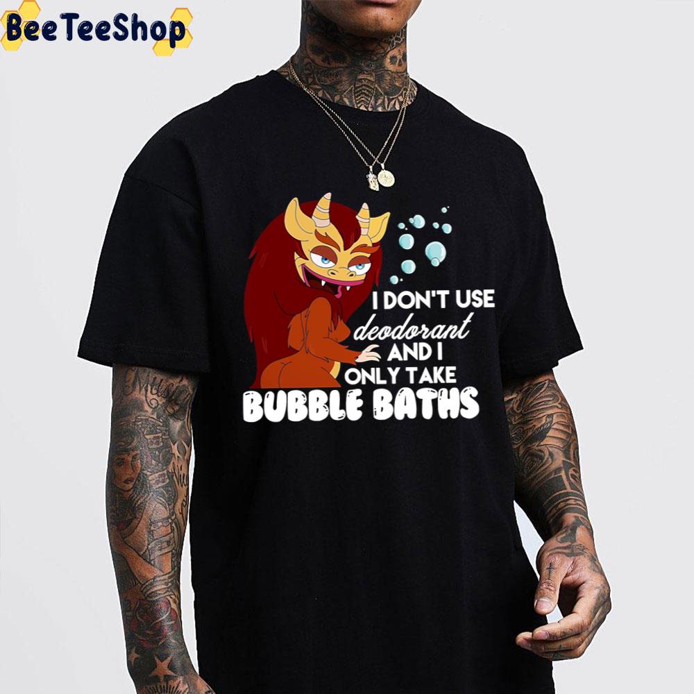 I Don't Use Deodorant And I Only Take Bubble Baths Connie The Hormone Monstress Big Mouth Trending Unisex T-Shirt I Don't Use Deodorant And I Only Take Bubble Baths Connie The Hormone Monstress Big Mouth Trending Unisex T-Shirt