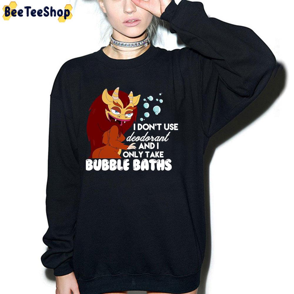 I Don't Use Deodorant And I Only Take Bubble Baths Connie The Hormone Monstress Big Mouth Trending Unisex T-Shirt I Don't Use Deodorant And I Only Take Bubble Baths Connie The Hormone Monstress Big Mouth Trending Unisex T-Shirt
