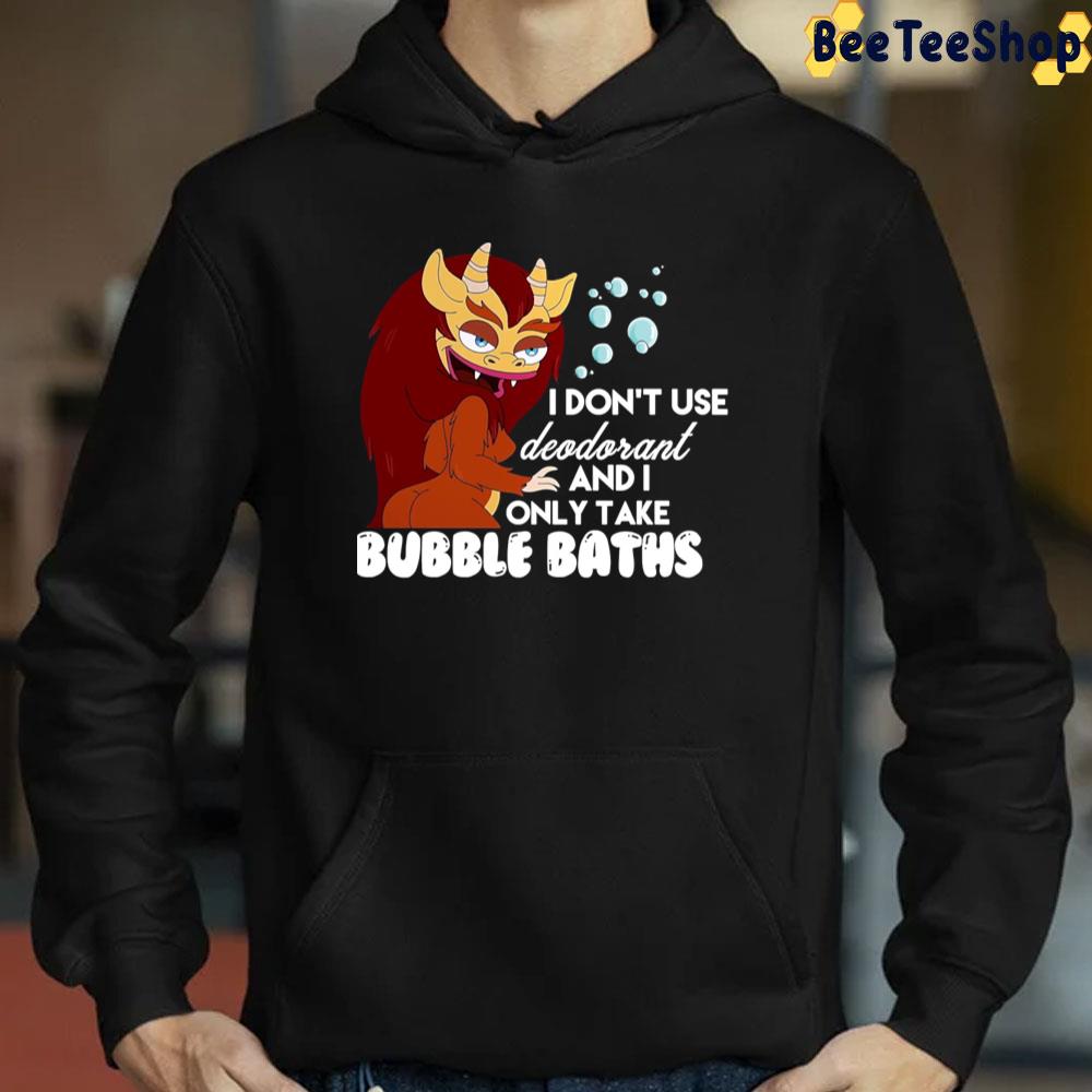 I Don't Use Deodorant And I Only Take Bubble Baths Connie The Hormone Monstress Big Mouth Trending Unisex T-Shirt I Don't Use Deodorant And I Only Take Bubble Baths Connie The Hormone Monstress Big Mouth Trending Unisex T-Shirt
