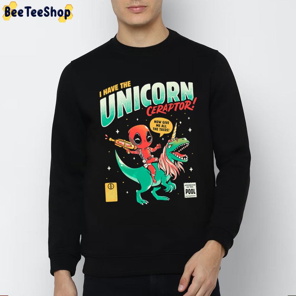 I Have The Unicornceraptor Cute Funny Deadpool Trending Unisex T-Shirt I Have The Unicornceraptor Cute Funny Deadpool Trending Unisex T-Shirt