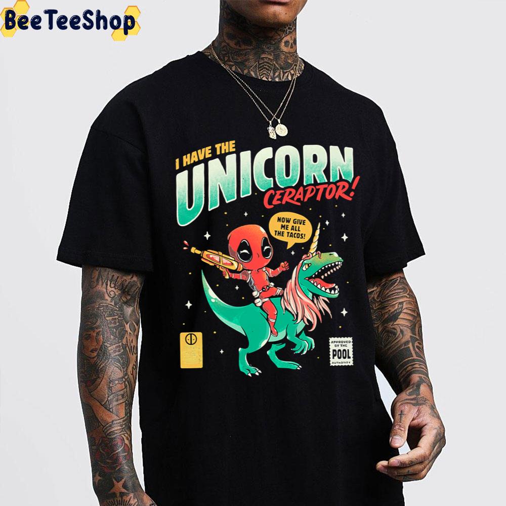 I Have The Unicornceraptor Cute Funny Deadpool Trending Unisex T-Shirt I Have The Unicornceraptor Cute Funny Deadpool Trending Unisex T-Shirt