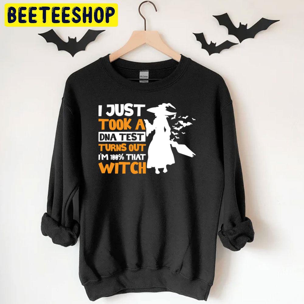I Just Took A Dna Test Turns Out I´m 100 That Witch Halloween Unisex T-Shirt I Just Took A Dna Test Turns Out I´m 100 That Witch Halloween Unisex T-Shirt