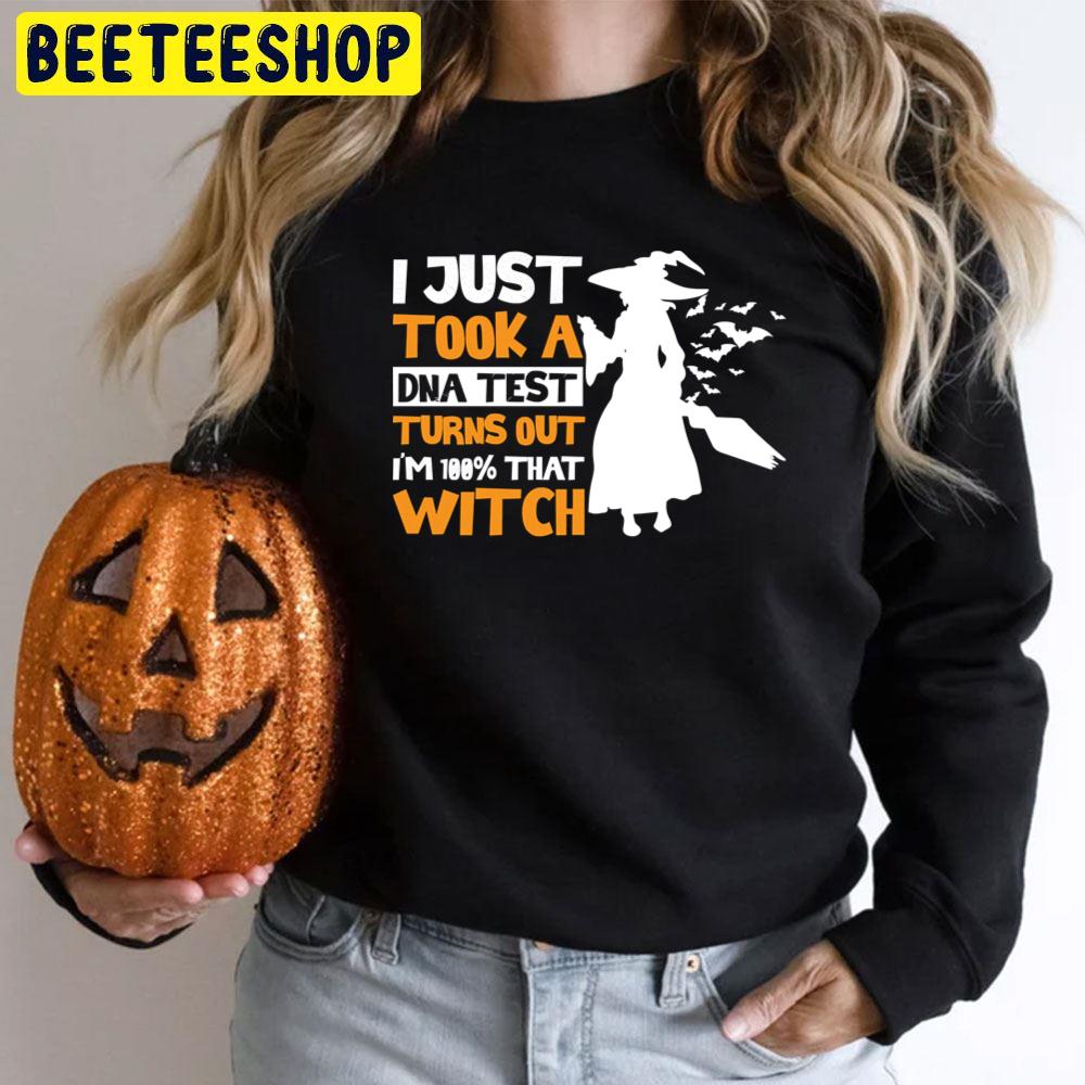 I Just Took A Dna Test Turns Out I´m 100 That Witch Halloween Unisex T-Shirt I Just Took A Dna Test Turns Out I´m 100 That Witch Halloween Unisex T-Shirt