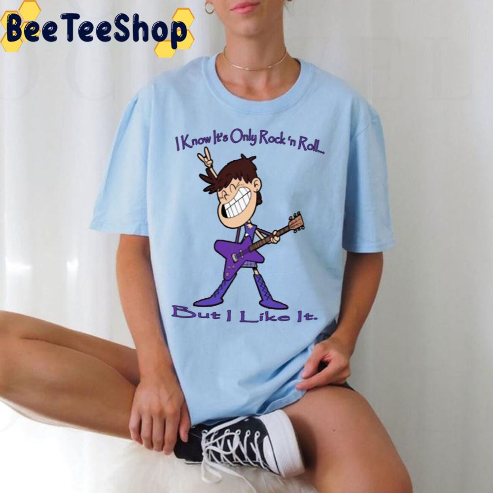 I Know It's Only Rock'n Roll But I Like It The Loud House Luna Loud Trending Unisex T-Shirt I Know It's Only Rock'n Roll But I Like It The Loud House Luna Loud Trending Unisex T-Shirt