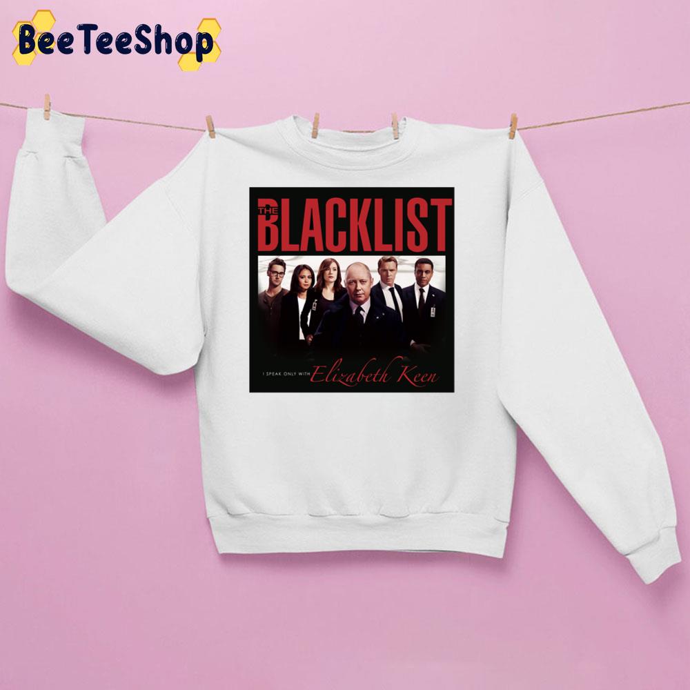 I Only Speak With Elizabeth Keen The Black List Trending Unisex Sweatshirt I Only Speak With Elizabeth Keen The Black List Trending Unisex Sweatshirt