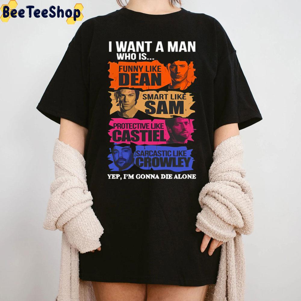 I Want A Man Who Is Funny Like Dean Smart Like Sam Unisex T-Shirt I Want A Man Who Is Funny Like Dean Smart Like Sam Unisex T-Shirt