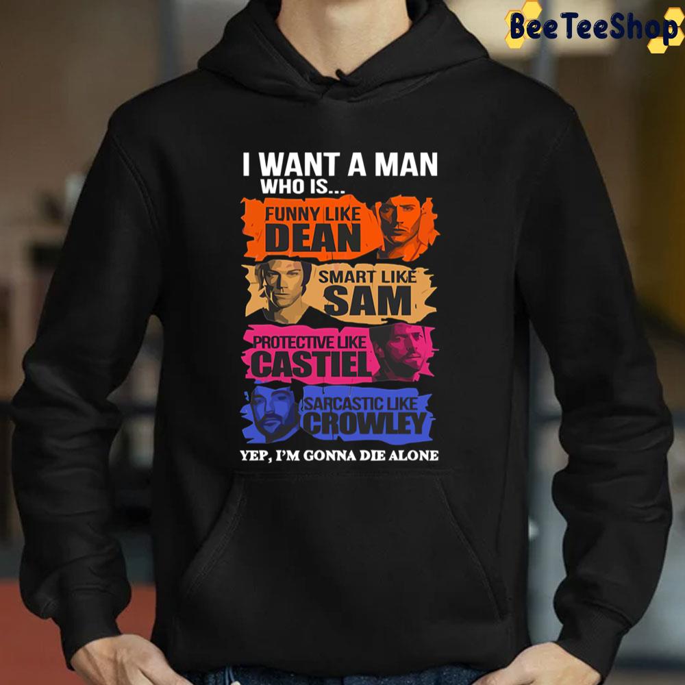 I Want A Man Who Is Funny Like Dean Smart Like Sam Unisex T-Shirt I Want A Man Who Is Funny Like Dean Smart Like Sam Unisex T-Shirt