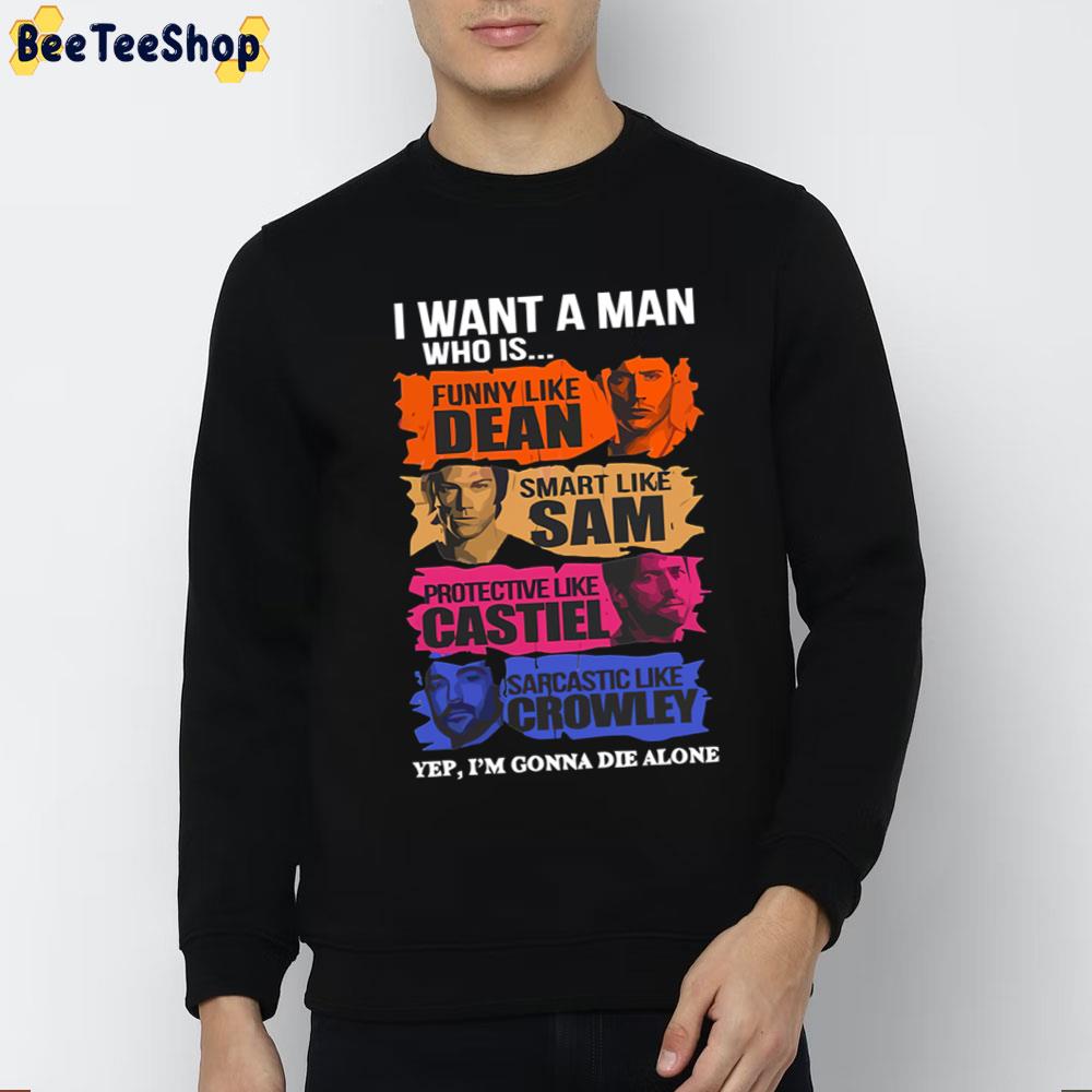 I Want A Man Who Is Funny Like Dean Smart Like Sam Unisex T-Shirt I Want A Man Who Is Funny Like Dean Smart Like Sam Unisex T-Shirt