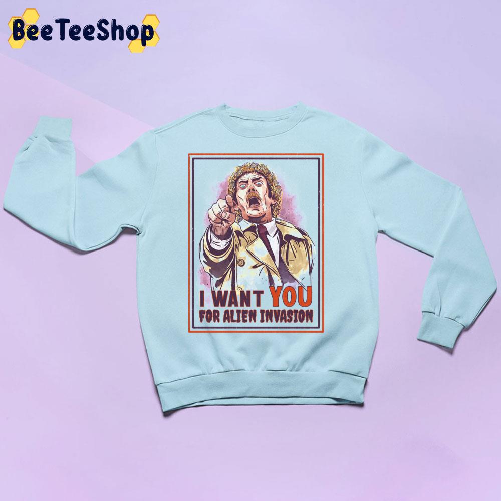 I Want You For Alien Invasion Trending Unisex Sweatshirt I Want You For Alien Invasion Trending Unisex Sweatshirt