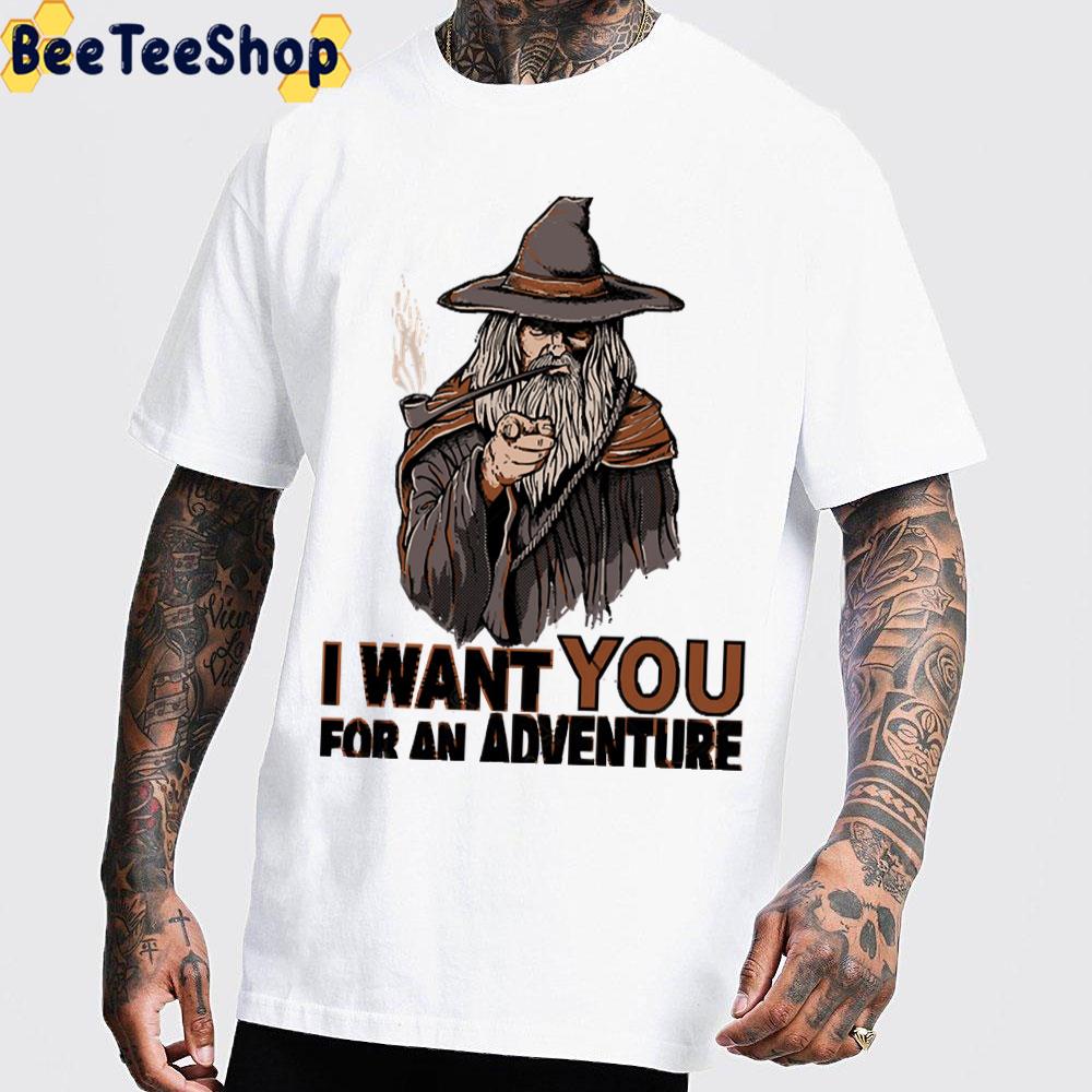 I Want You For An Adventure Trending Unisex T-Shirt I Want You For An Adventure Trending Unisex T-Shirt