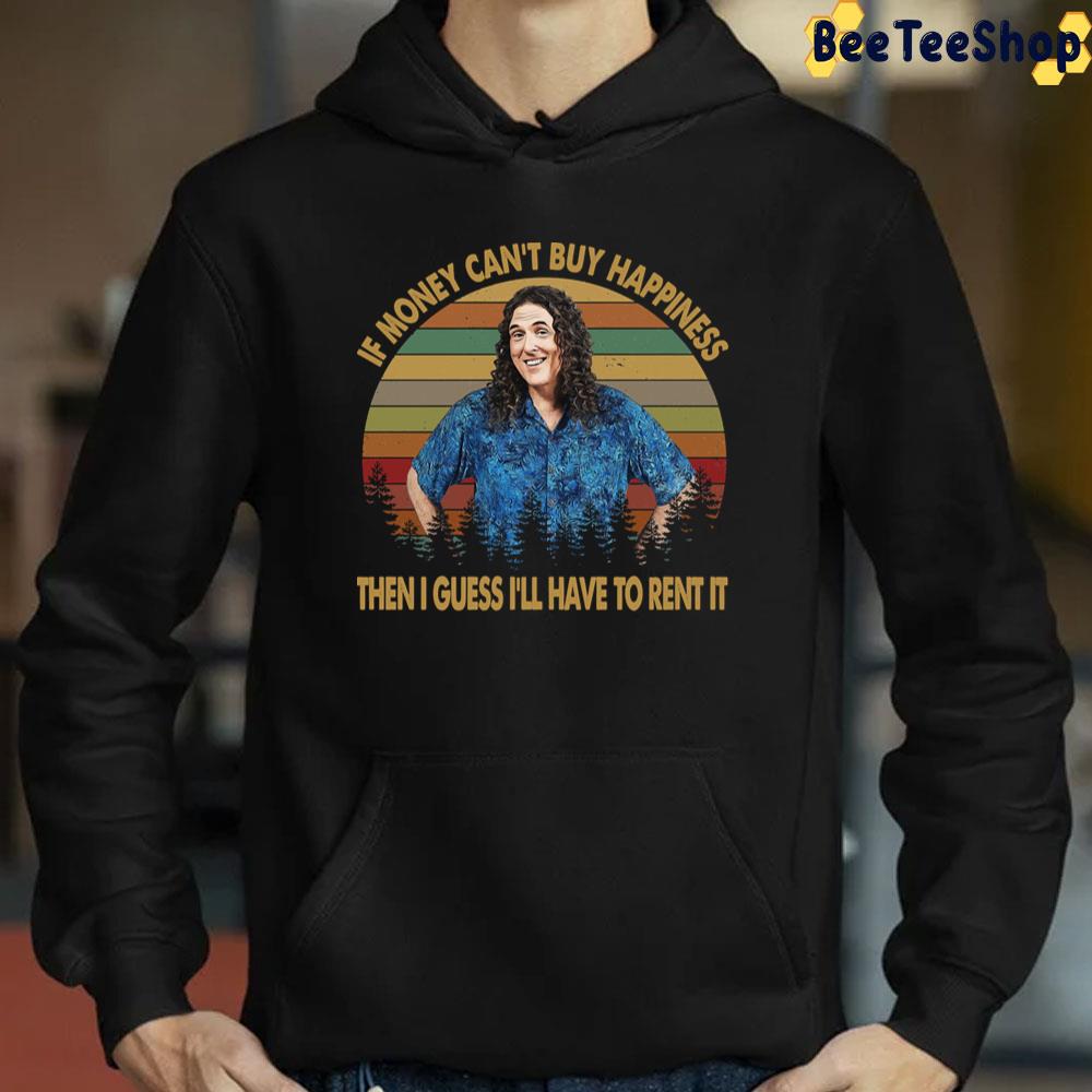 If Money Can't Buy Happiness Then I Guess I'll Have To Rent It Trending Unisex T-Shirt If Money Can't Buy Happiness Then I Guess I'll Have To Rent It Trending Unisex T-Shirt