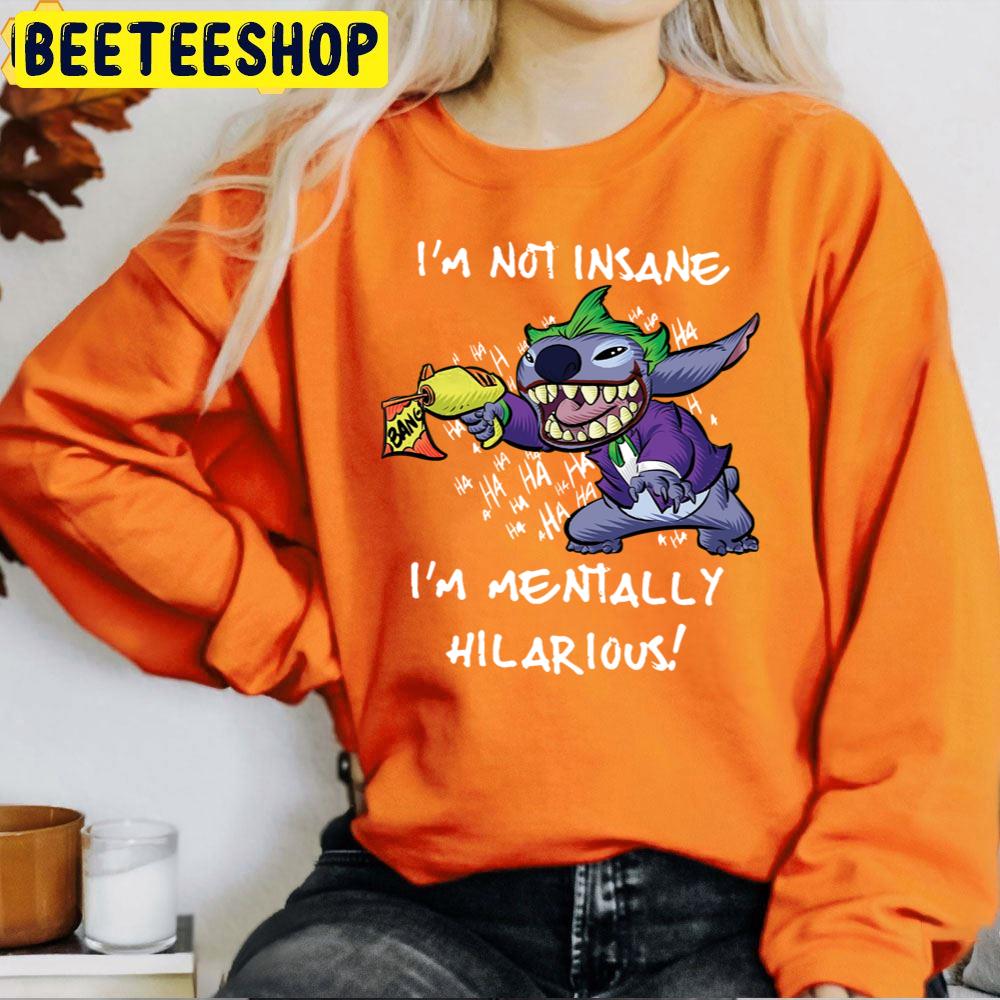 I'm Not Insane I'm Mentally Hilarious Stitch Halloween Trending Unisex T-Shirt I'm Not Insane I'm Mentally Hilarious Stitch Halloween Trending Unisex T-Shirt