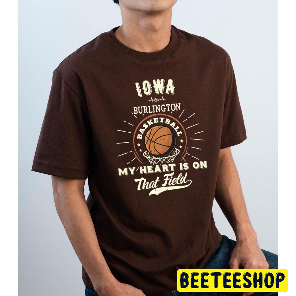 Iowa Burlington My Heart Is On That Field Iowa State Basketball Trending Unisex T-Shirt Iowa Burlington My Heart Is On That Field Iowa State Basketball Trending Unisex T-Shirt