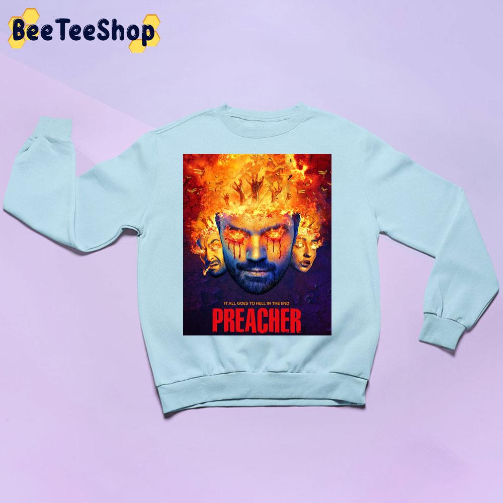 It All Goes To Hell In The End Preacher Trending Unisex Sweatshirt It All Goes To Hell In The End Preacher Trending Unisex Sweatshirt