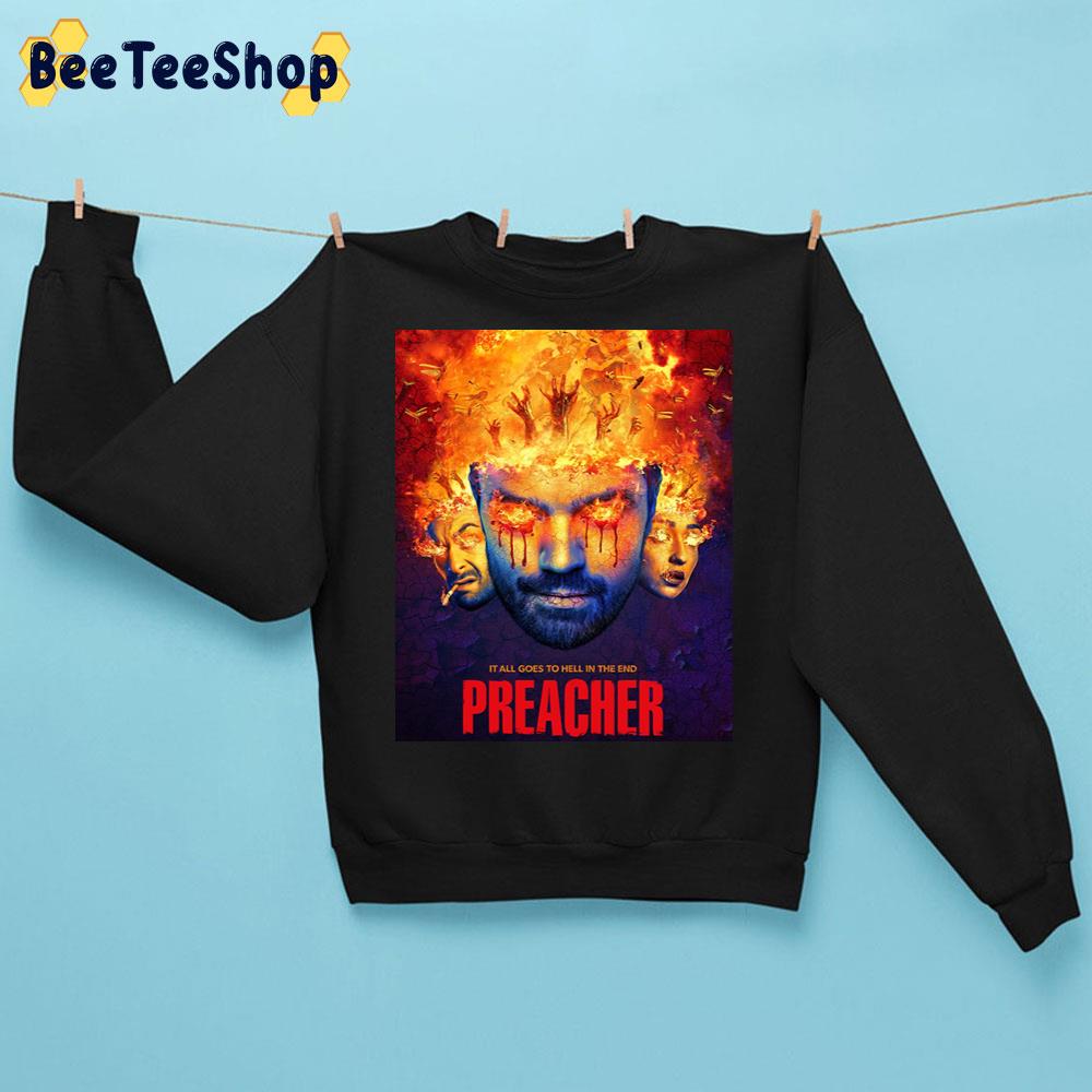It All Goes To Hell In The End Preacher Trending Unisex Sweatshirt It All Goes To Hell In The End Preacher Trending Unisex Sweatshirt