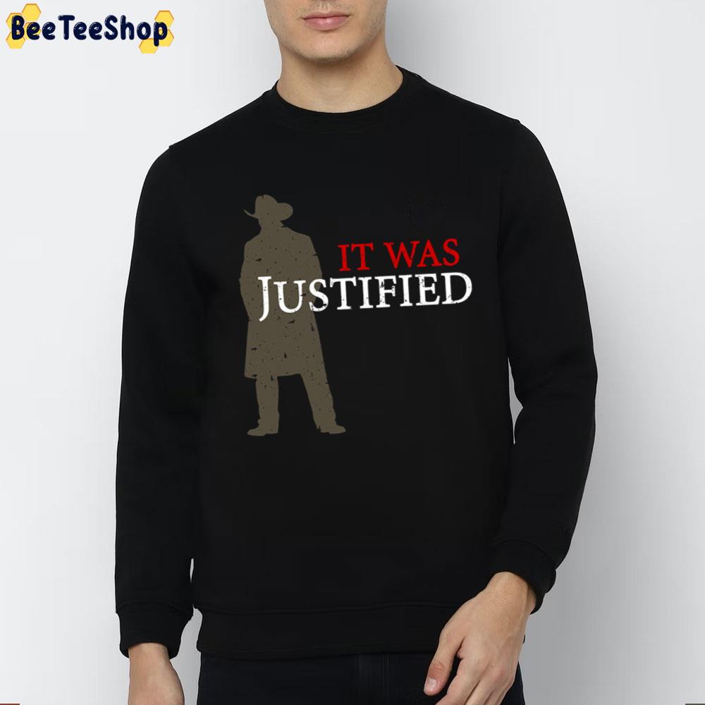 It Was Justified Trending Unisex T-Shirt It Was Justified Trending Unisex T-Shirt