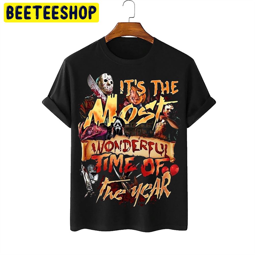 It's The Most Wonderful Time Of The Year Horror Killer Halloween Unisex T-Shirt It's The Most Wonderful Time Of The Year Horror Killer Halloween Unisex T-Shirt