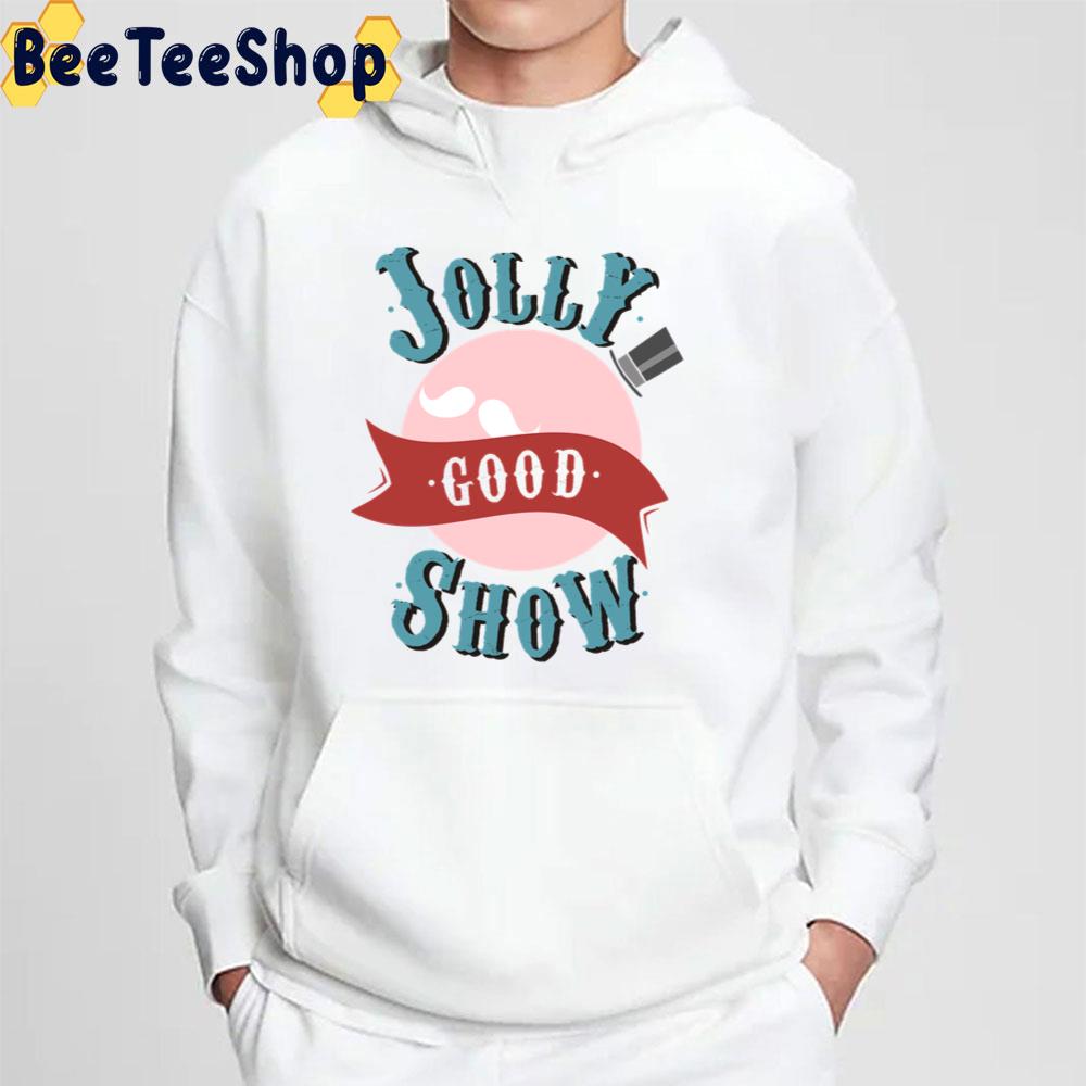 Jolly Good Show Trending Unisex T-Shirt Jolly Good Show Trending Unisex T-Shirt