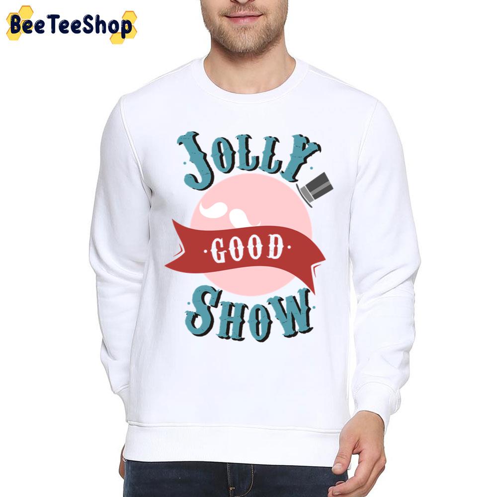 Jolly Good Show Trending Unisex T-Shirt Jolly Good Show Trending Unisex T-Shirt