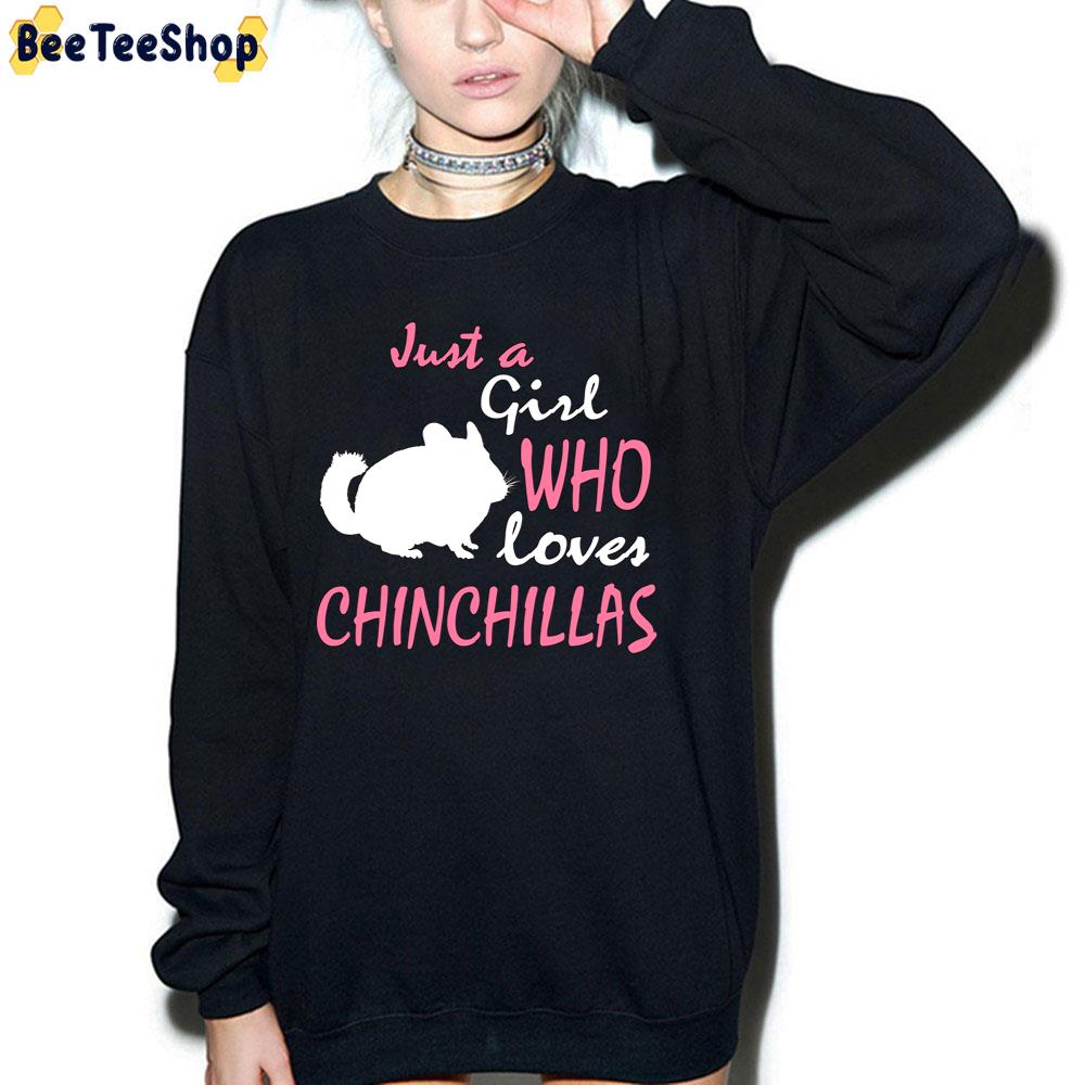 Just A Girl Who Lover Chinchillas Unisex T-Shirt Just A Girl Who Lover Chinchillas Unisex T-Shirt