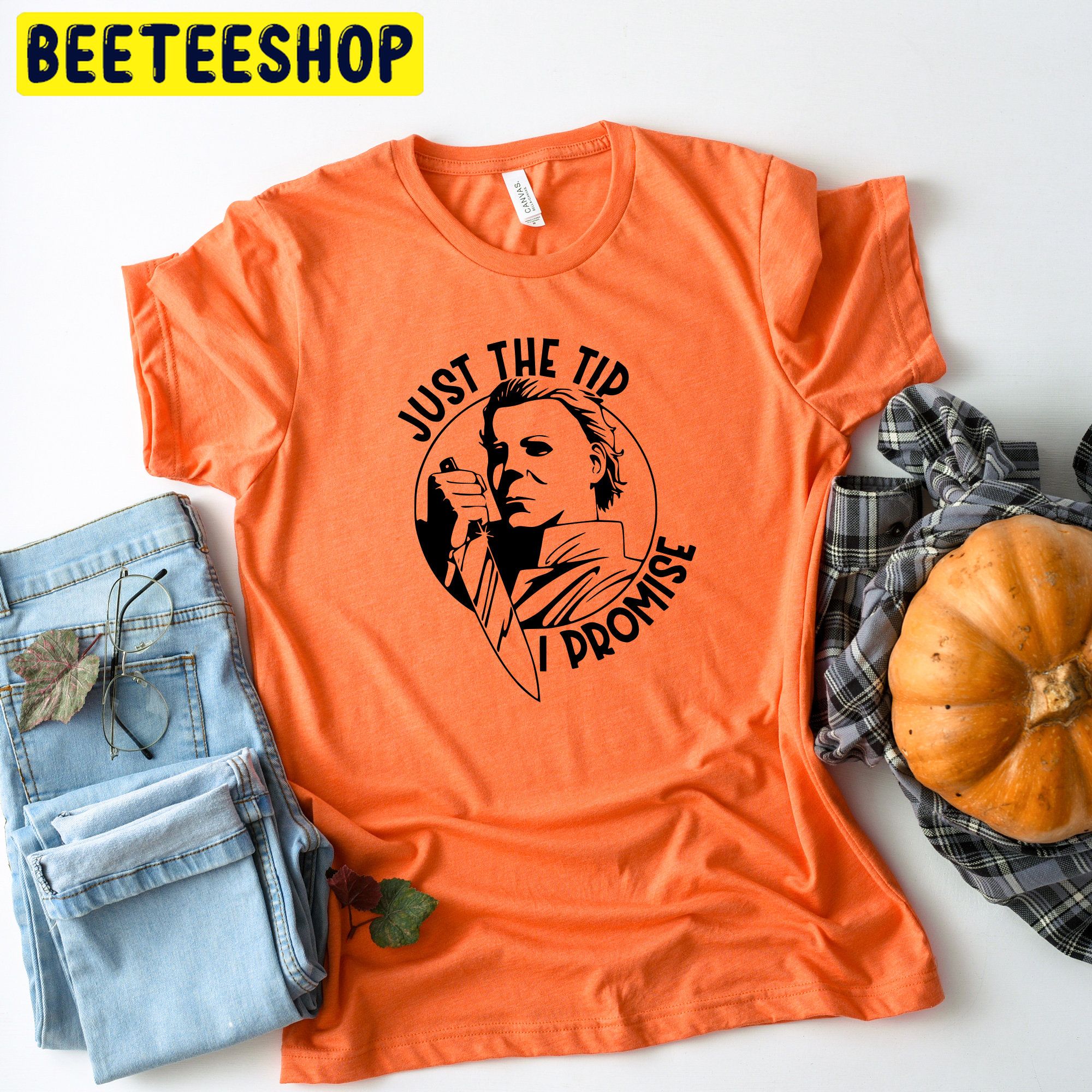Just The Tip I Promise Funny Halloween Michael Myers Trending Unisex Shirt Just The Tip I Promise Funny Halloween Michael Myers Trending Unisex Shirt