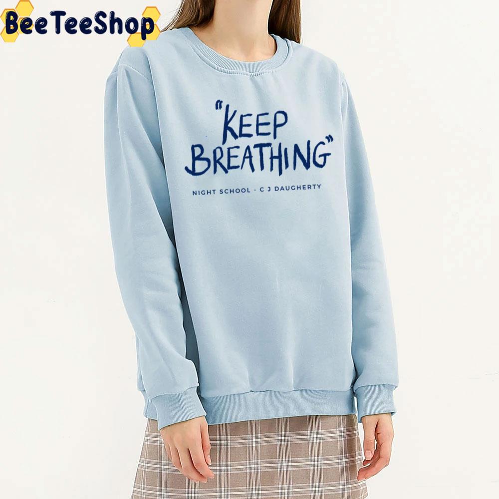 Keep Breathing Night School Trending Unisex T-Shirt Keep Breathing Night School Trending Unisex T-Shirt