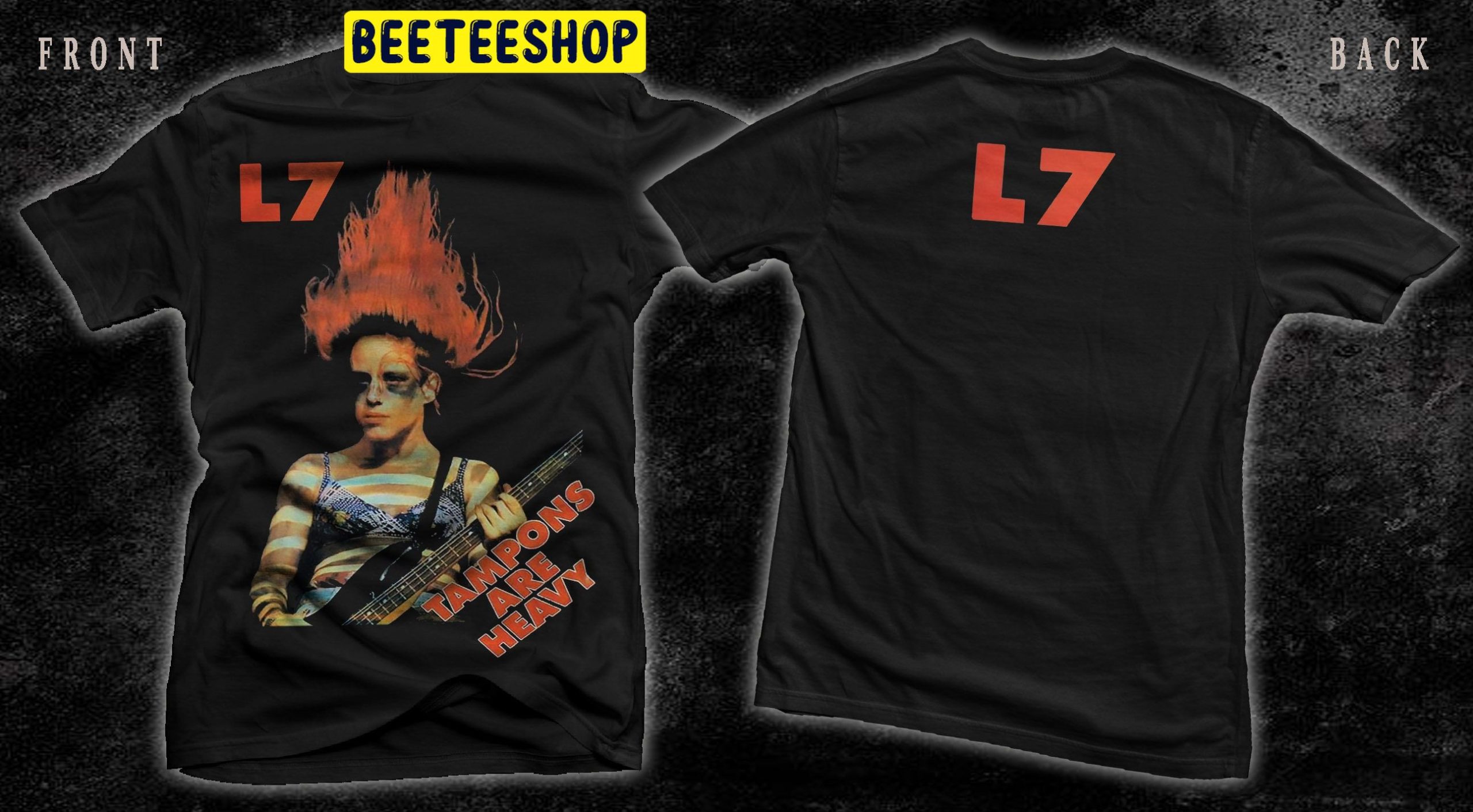 L7 Tampons Are Heavy Double Side Unisex Shirt L7 Tampons Are Heavy Double Side Unisex Shirt