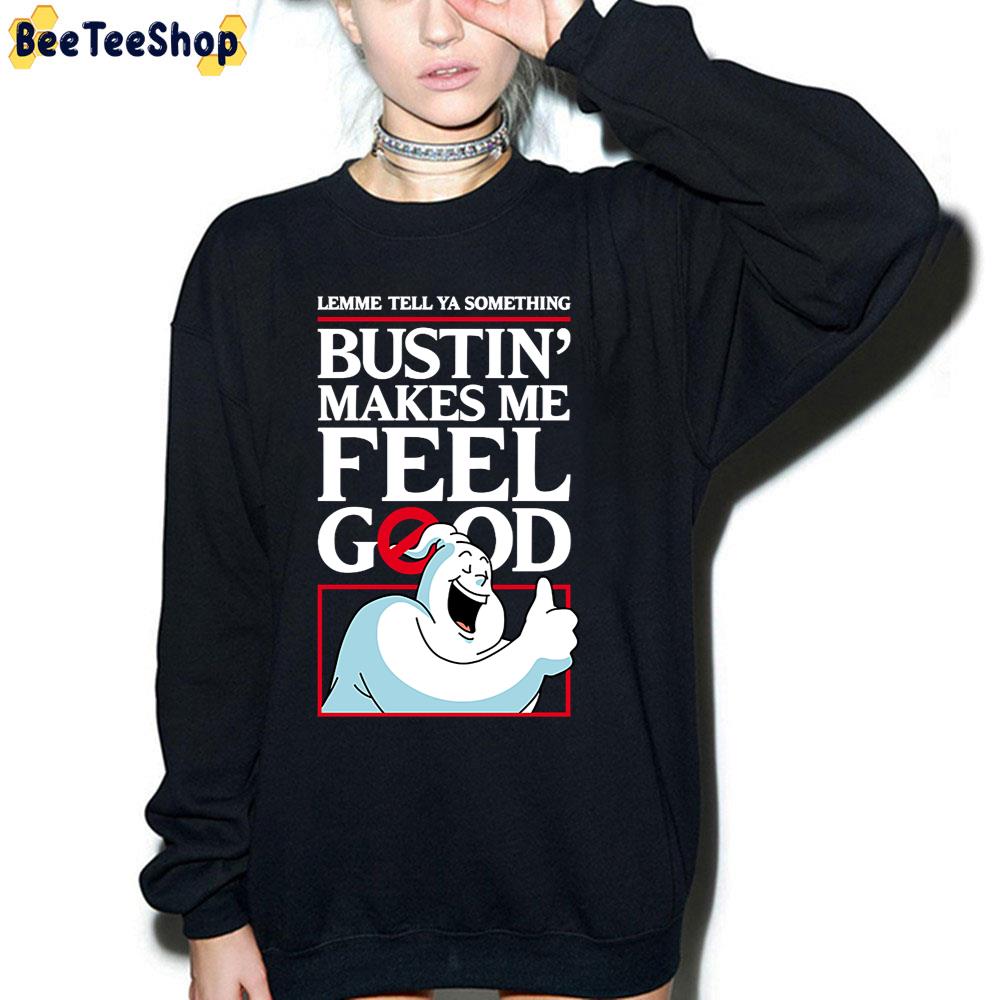 Lemme Tell Ya Something Bustin' Makes Me Feel Good Halloween Trending Unisex T-Shirt Lemme Tell Ya Something Bustin' Makes Me Feel Good Halloween Trending Unisex T-Shirt